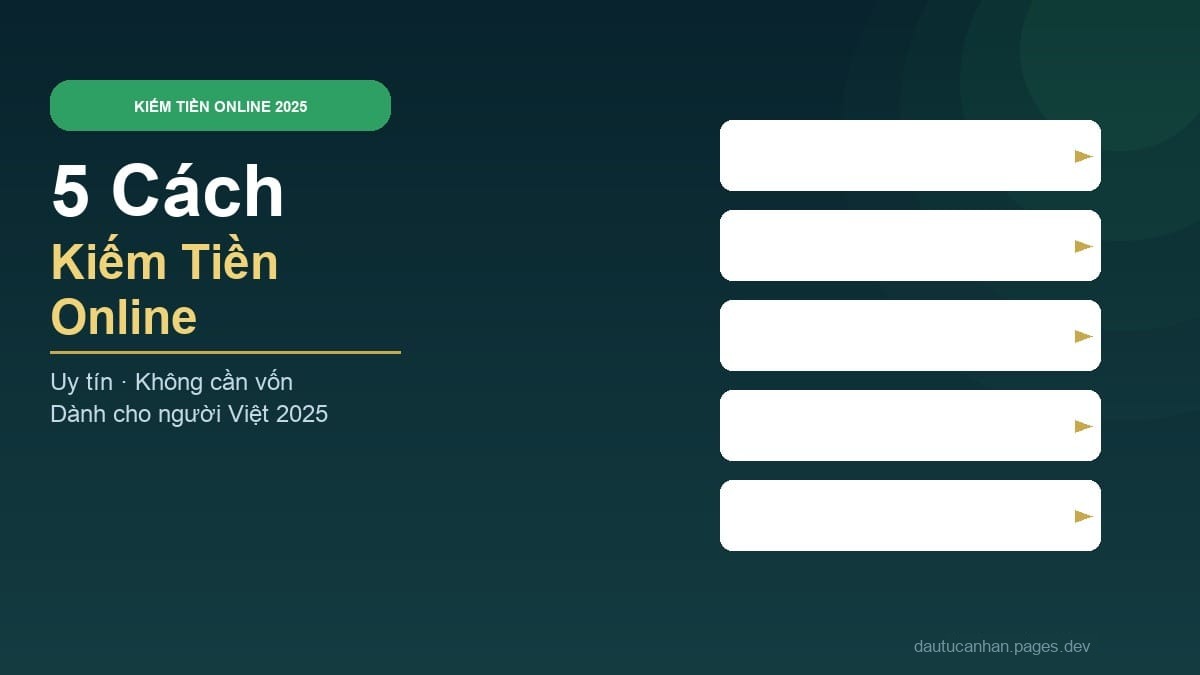 5 Cách Kiếm Tiền Online Uy Tín Nhất 2025 Cho Người Việt (Không Cần Vốn)