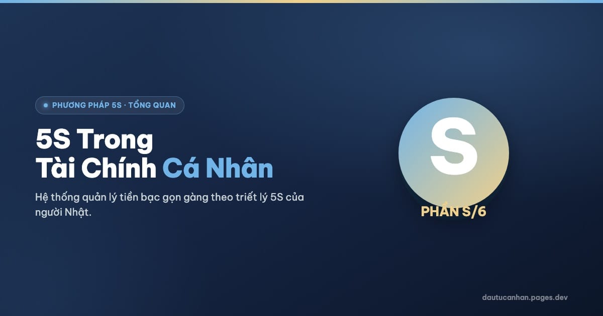 Phương Pháp 5S Trong Tài Chính Cá Nhân: Bí Quyết Người Nhật Để Làm Chủ Tiền Bạc