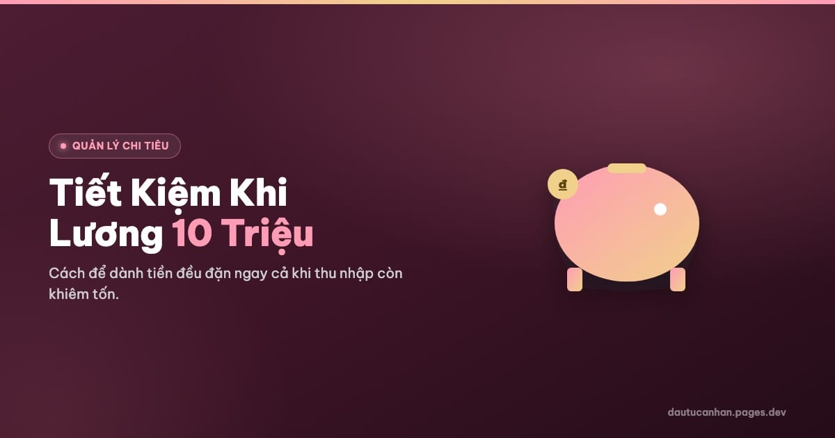 Cách Tiết Kiệm Tiền Lương 10 Triệu Mỗi Tháng (Quy Tắc 50/30/20)